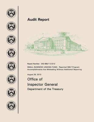 bokomslag Small Business Lending Fund: Reported SBLF Program Accomplishments Are Misleading Without Additional Reporting