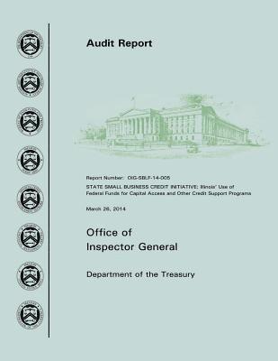 bokomslag State Small Business Credit Initiative: Illinois' Use of Federal Funds for Capital Access and Other Credit Support Programs