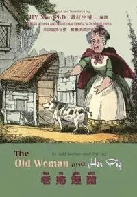 Anonymous - The Old Woman and Her Pig (Traditional Chinese): 09 Hanyu Pinyin with IPA Paperback Color, Häftad. Tillgänglighet: Lägg i varukorg