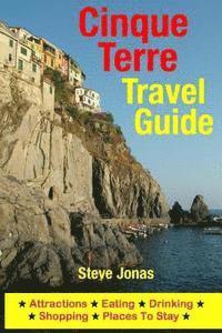 bokomslag Cinque Terre Travel Guide: Attractions, Eating, Drinking, Shopping & Places To Stay