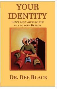 bokomslag Your Identity: Don't lose yours on the way to your Destiny