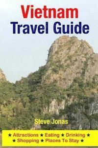 bokomslag Vietnam Travel Guide: Attractions, Eating, Drinking, Shopping & Places To Stay