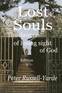 bokomslag Lost Souls: The Danger of Losing Sight of God