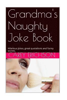 Carey Erichson - Grandmas' Naughty Joke Book, Häftad