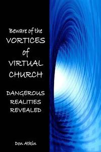 bokomslag Vortices of Virtual Church: Dangerous Realities Revealed