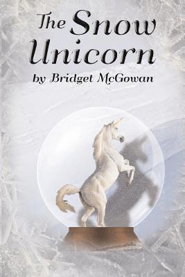 Bridget McGowan - The Snow Unicorn, Häftad