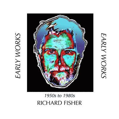 Richard Fisher - Early Works: 1950s to 1980s, Häftad