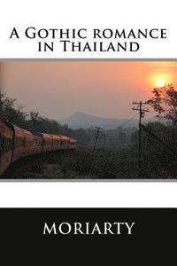 bokomslag A Gothic romance in Thailand