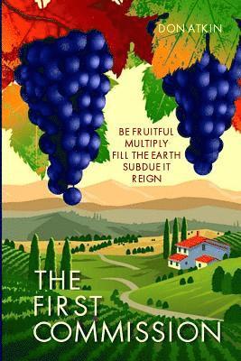 Don Atkin - The First Commission: Be Fruitful; Multiply; Fill the Earth; Subdue it; Reign, Häftad