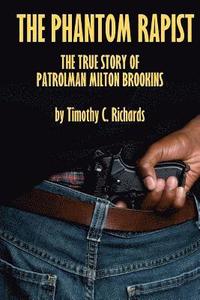 bokomslag Phantom Rapist: The True Story of Patrolman Milton Brookins