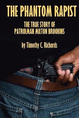 bokomslag Phantom Rapist: The True Story of Patrolman Milton Brookins