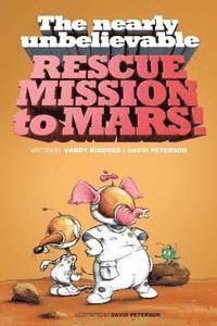 bokomslag The Nearly Unbelievable Rescue Mission to Mars