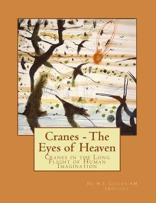 H. J. Lavery Am - Cranes - The Eyes of Heaven: Cranes in the Long Flight of Human Imagination, Häftad
