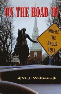 M J Williams, M. J. Williams - On the Road to Where the Bells Toll, Häftad