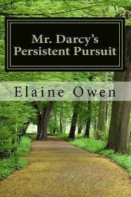 Elaine Owen - Mr. Darcy's Persistent Pursuit, Häftad