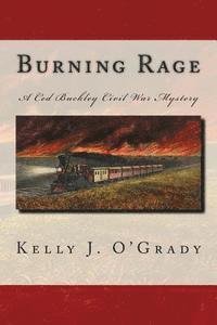 Burning Rage: A Ced Buckley Civil War Mystery 1