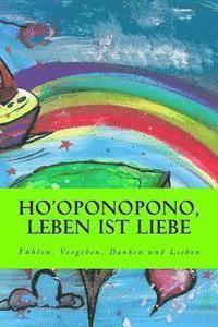 bokomslag Ho'oponopono, Leben ist Liebe: Fuehlen, Vergeben, Danken und Lieben