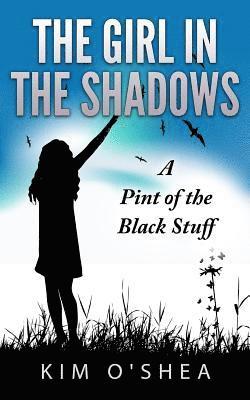 bokomslag The Girl in the Shadows: A Pint of the Black Stuff