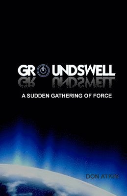 Don Atkin - Groundswell: A Sudden Gathering of Force, Häftad