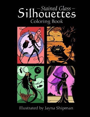 Stained Glass Silhouettes: Coloring Book 1