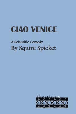 bokomslag Ciao Venice: A Scientific Comedy for Middle School Theatre (Ages 11-14)