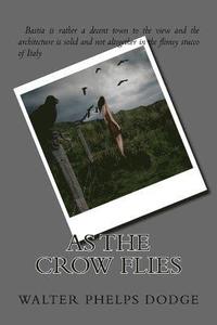 bokomslag As The Crow Flies