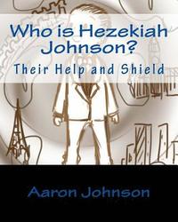 bokomslag Who is Hezekiah Johnson?: Their Help and Shield