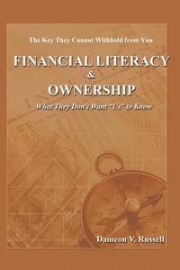 bokomslag Financial Literacy & Ownership: What They Don't Want 'Us' to Know
