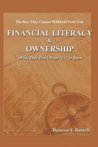 Financial Literacy & Ownership: What They Don't Want 'Us' to Know 1