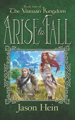 Jason P. Hein - Arise to Fall, Häftad