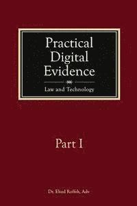 bokomslag Practical Digital Evidence - Part I: Law and Technology