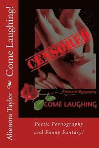 Come Laughing!: A bawdy book of erotic quickies! 1