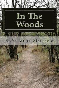 Sofia Milka Zlatkovic - In The Woods, Häftad