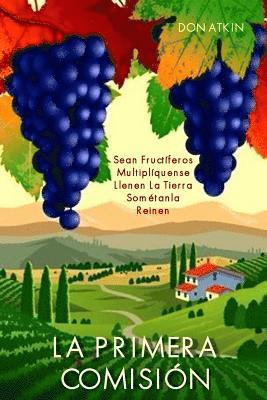 Don Atkin - La Primera Comision: Be Fruitful, Multiply, Fill the Earth, Subdue It. Rule, Häftad