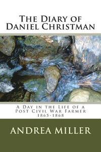 bokomslag The Diary of Daniel Christman: 1865-1868