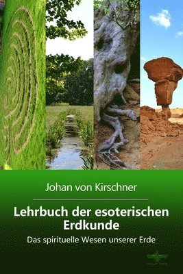 Lehrbuch der esoterischen Erdkunde: Das spirituelle Wesen unserer Erde 1