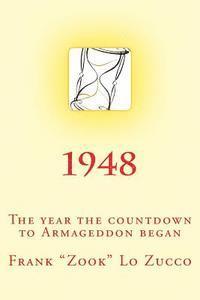 1948: The year the countdown to Armageddon began. 1