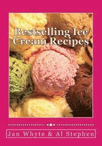 bokomslag Bestselling Ice Cream Recipes: Ice Cream for Idiots - No Ice Cream Machine Required