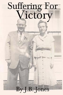 J. B. Jones - Suffering For Victory, Häftad