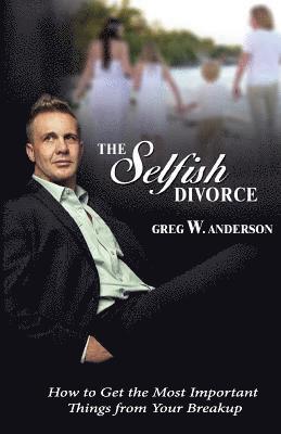 Greg W. Anderson - The Selfish Divorce: How Selfishness and Morality Meet, Häftad