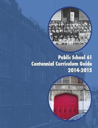 bokomslag Public School 61 Centennial Curriculum Guide 2014-2015: 101 Years and Counting