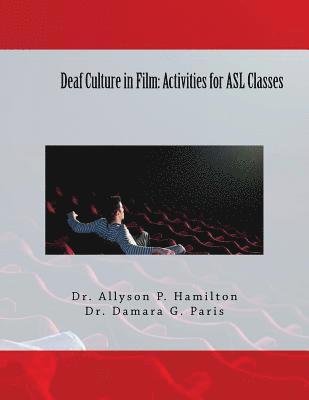 Damara G. Paris, Allyson P. Hamilton - Deaf Culture in Film: Activities for ASL Classes, Häftad