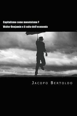 Capitalismo come monoteismo ?: Walter Benjamin e il culto dell'economia 1