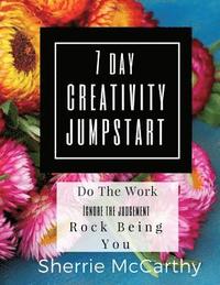 bokomslag The 7 Day Creativity Jumpstart
