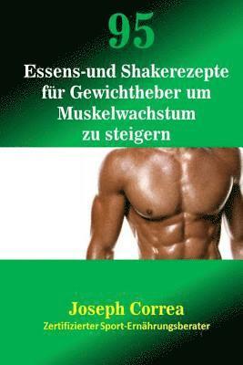 bokomslag 95 Essens- und Shakerezepte fur Gewichtheber um Muskelwachstum zu steigern