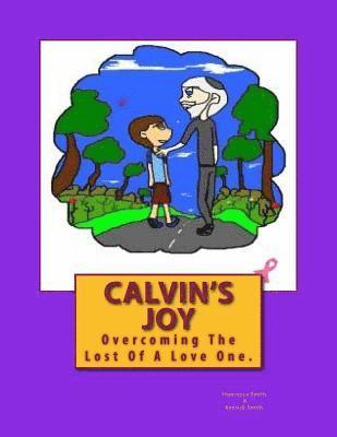 Calvin's Joy: Overcoming The Lost Of A Love One 1