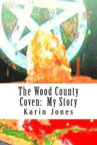 bokomslag The Wood County Coven: My Story