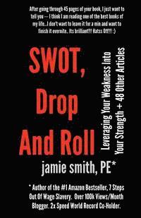 bokomslag SWOT, Drop And Roll: Leveraging Your Weakness Into Your Strength + 48 Other Articles