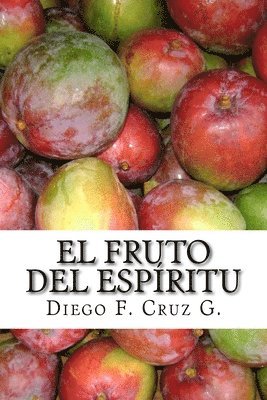 El fruto del Espíritu: La habilidad para relacionarnos con las personas y ser buen testigo de Cristo 1