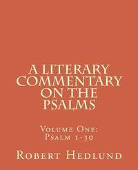 bokomslag A Literary Commentary on the Psalms: Volume One: Psalm 1-30